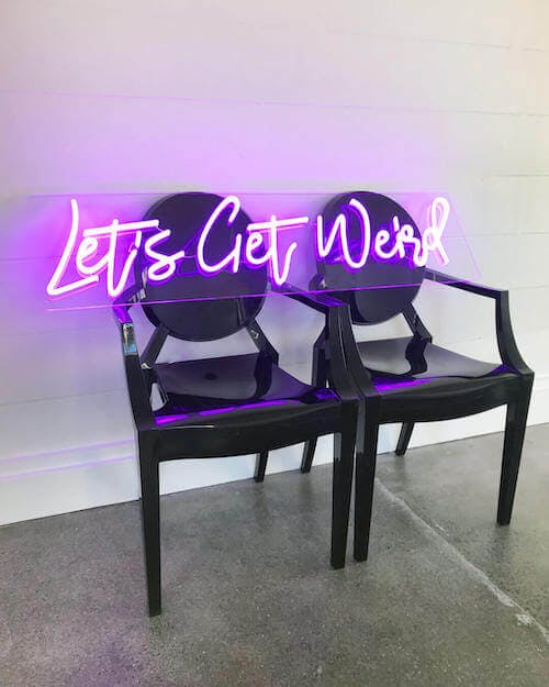 Let's get weird LED neon sign